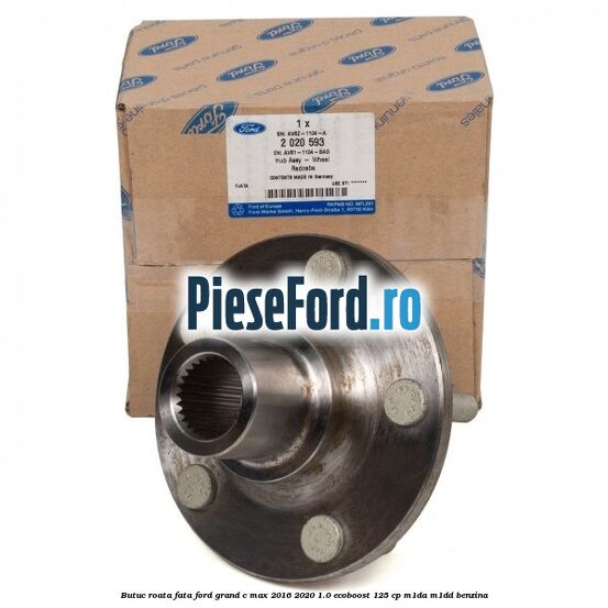 Butuc roata fata Ford Grand C-Max 2016-2020 1.0 EcoBoost 125 cp M1DA, M1DD benzina