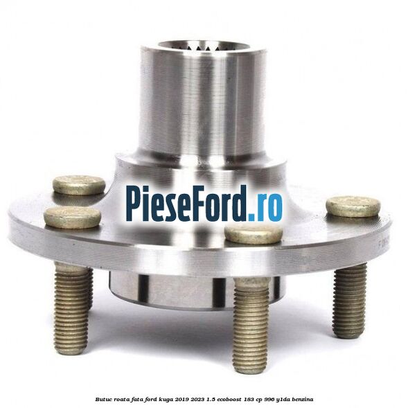 Butuc roata fata Ford Kuga 2019-2023 1.5 EcoBoost 183 cp 996, Y1DA benzina