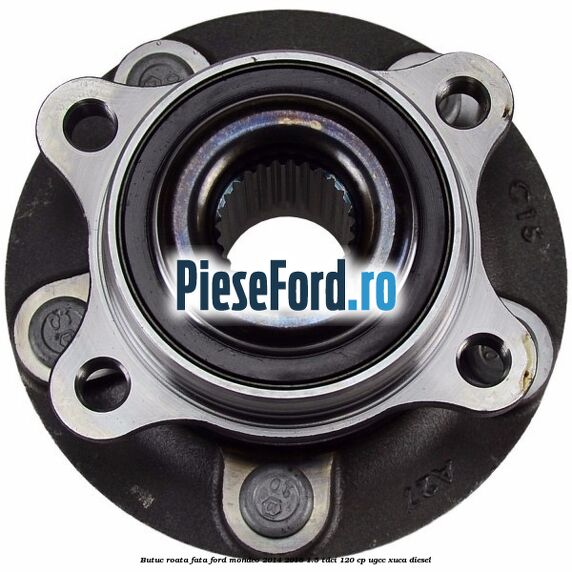 Butuc roata fata Ford Mondeo 2014-2018 1.5 TDCi 120 cp UGCC, XUCA diesel