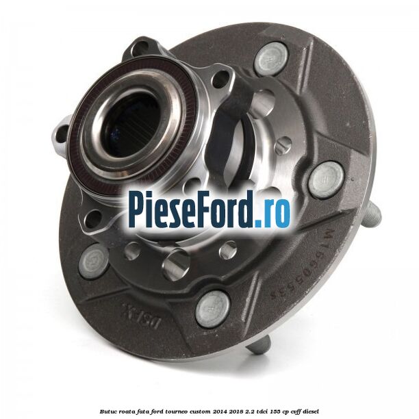 Butuc roata fata Ford Tourneo Custom 2014-2018 2.2 TDCi 155 cp CVFF diesel