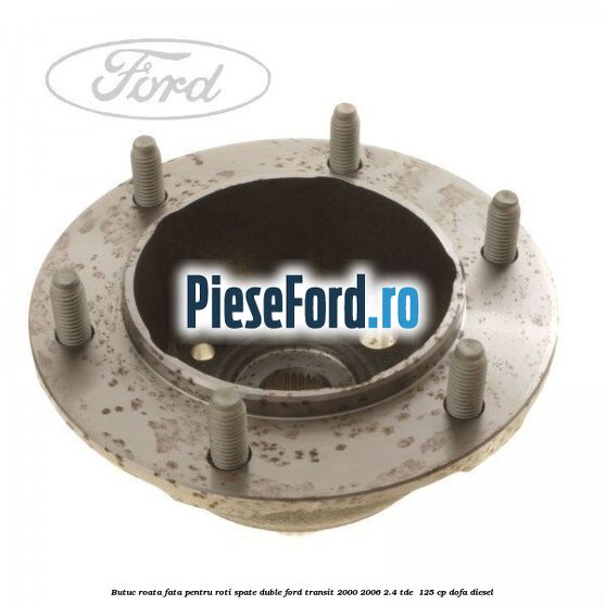 Butuc roata fata pentru roti spate duble Ford Transit 2000-2006 2.4 TDE  125 cp