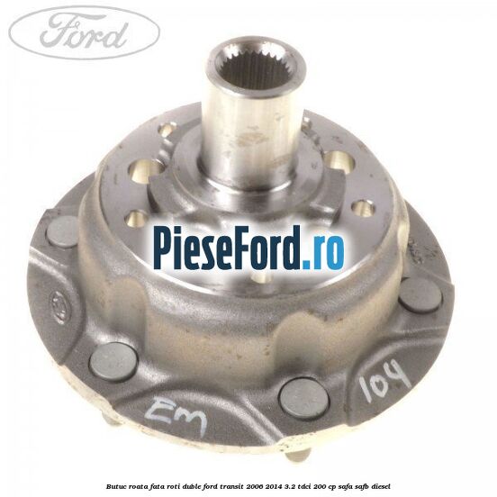 Butuc roata fata roti duble Ford Transit 2006-2014 3.2 TDCi 200 cp