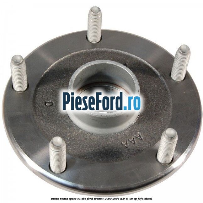 Butuc roata spate cu ABS Ford Transit 2000-2006 2.0 DI 86 cp F3FA diesel