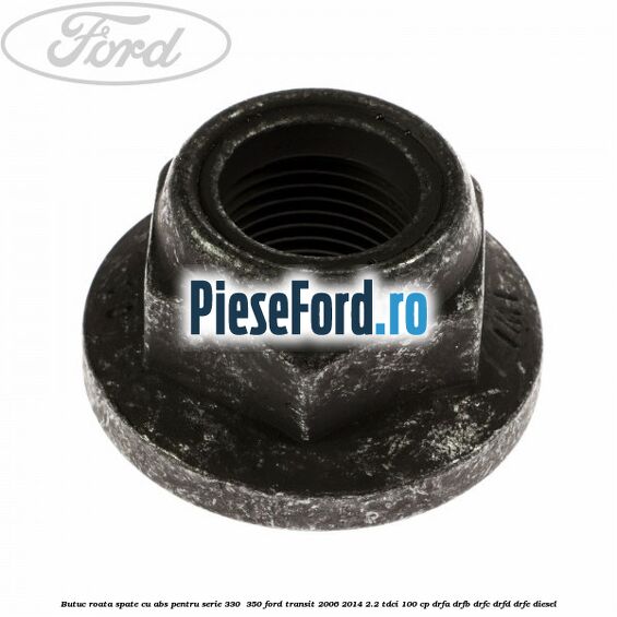 Butuc roata spate cu ABS pentru serie 330 , 350 Ford Transit 2006-2014 2.2 TDCi 100 cp Butuc roata spate cu ABS pentru serie 330 , 350 Ford Transit 2006-2014 2.2 TDCi 100 cp DRFA, DRFB, DRFC, DRFD, DRFE diesel