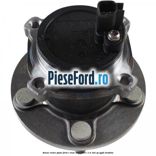 Butuc roata spate Ford C-Max 2007-2011 1.8 122 cp QQDC benzina
