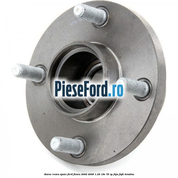 Butuc roata spate Ford Fiesta 2002-2005 1.25 16V 75 cp FUJA, FUJB benzina