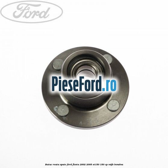 Butuc roata spate Ford Fiesta 2002-2005 ST150 150 cp N4JB benzina