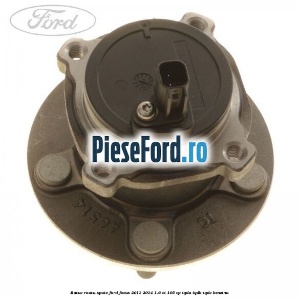 Butuc roata spate Ford Focus 2011-2014 1.6 Ti 105 cp Butuc roata spate Ford Focus 2011-2014 1.6 Ti 105 cp IQDA, IQDB, IQDC benzina