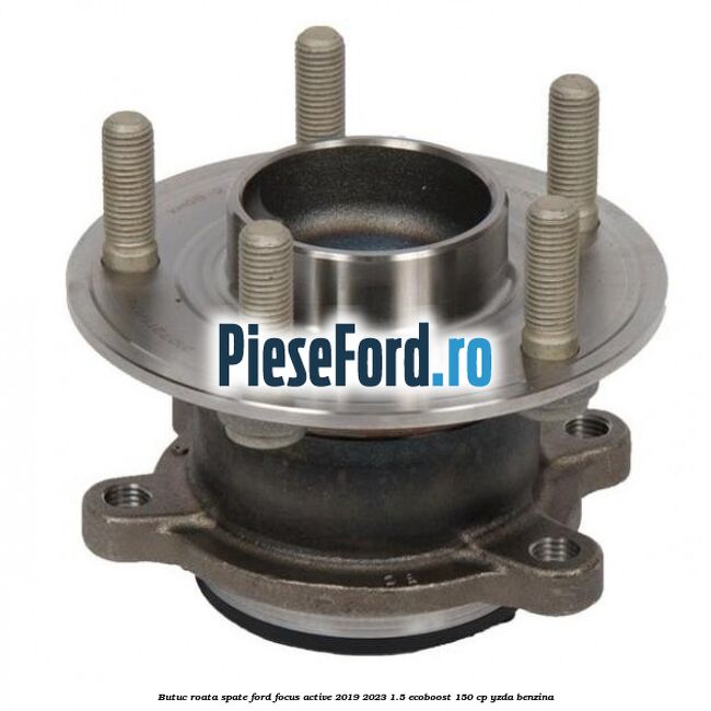 Butuc roata spate Ford Focus Active 2019-2023 1.5 EcoBoost 150 cp YZDA benzina