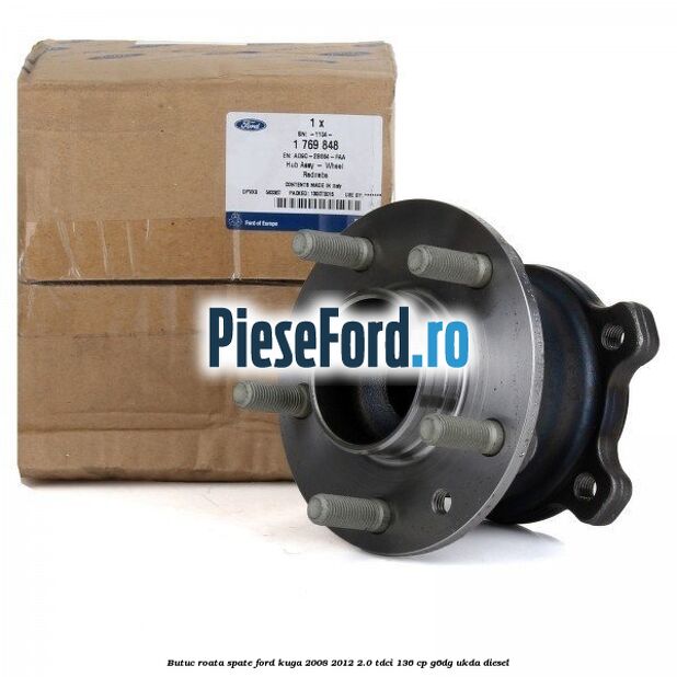 Butuc roata spate Ford Kuga 2008-2012 2.0 TDCi 136 cp G6DG, UKDA diesel