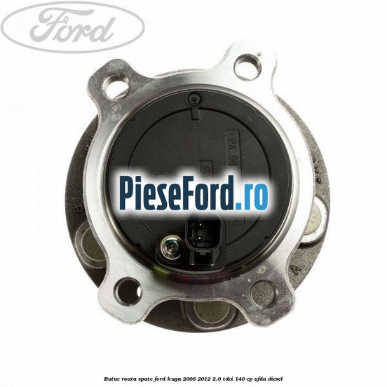 Butuc roata spate Ford Kuga 2008-2012 2.0 TDCI 140 cp Butuc roata spate Ford Kuga 2008-2012 2.0 TDCI 140 cp UFDA diesel