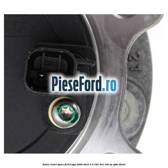 Butuc roata spate Ford Kuga 2008-2012 2.0 TDCI 4x4 140 cp UFDA diesel