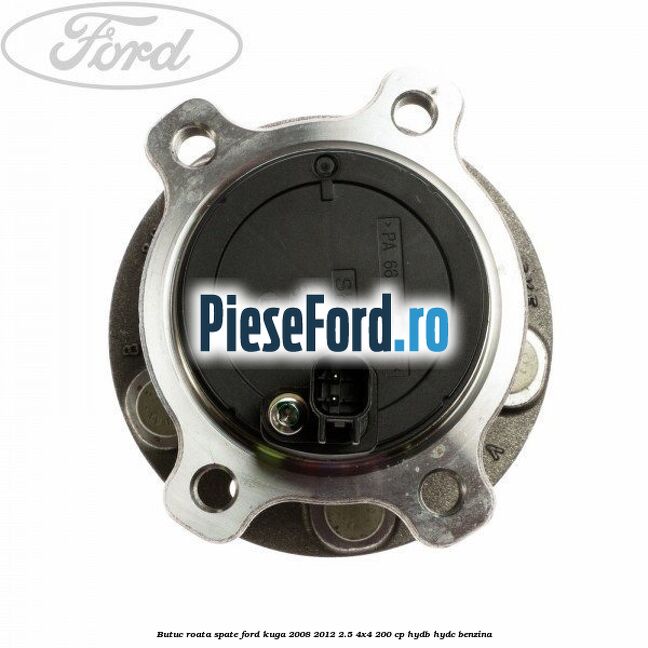 Butuc roata spate Ford Kuga 2008-2012 2.5 4x4 200 cp HYDB, HYDC benzina