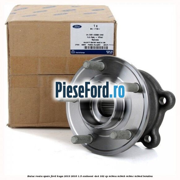 Butuc roata spate Ford Kuga 2013-2016 1.5 EcoBoost 4x4 182 cp M9MA, M9MB, M9MC, M9MD benzina