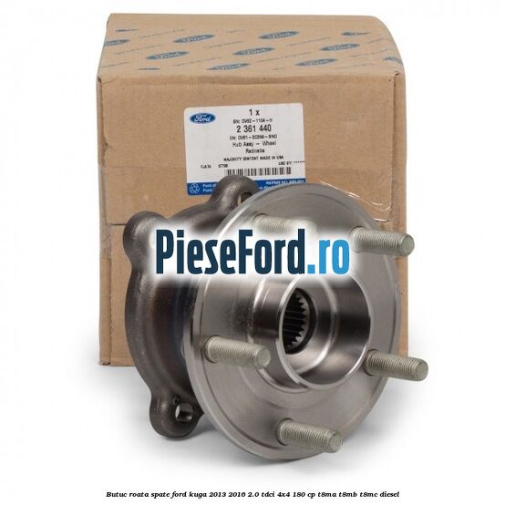 Butuc roata spate Ford Kuga 2013-2016 2.0 TDCi 4x4 180 cp T8MA, T8MB, T8MC diesel