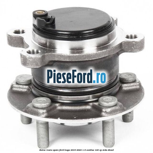 Butuc roata spate Ford Kuga 2019-2023 1.5 EcoBlue 120 cp ZTDA diesel