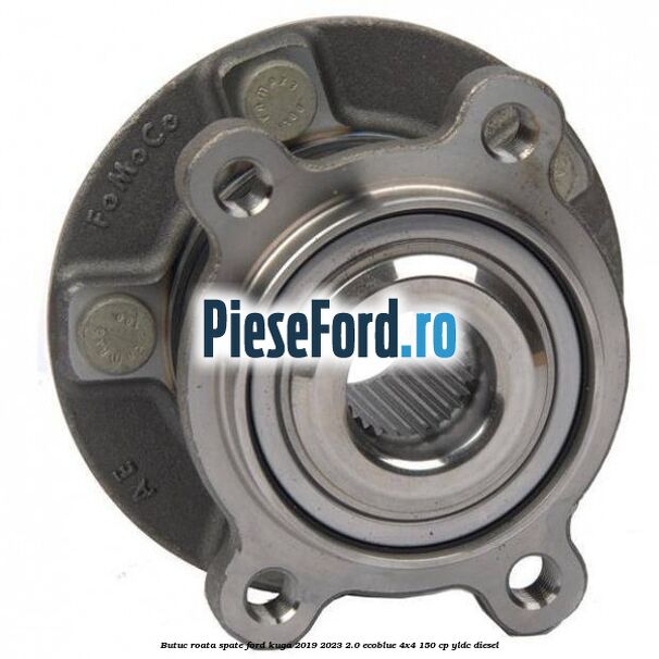 Butuc roata spate Ford Kuga 2019-2023 2.0 EcoBlue 4x4 150 cp YLDC diesel