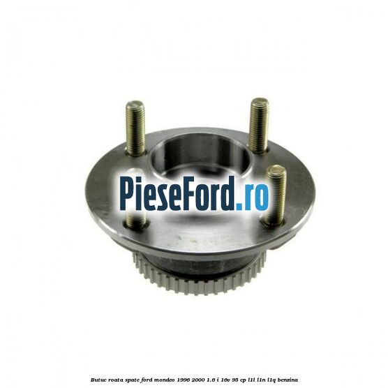 Butuc roata spate Ford Mondeo 1996-2000 1.6 i 16V 95 cp
