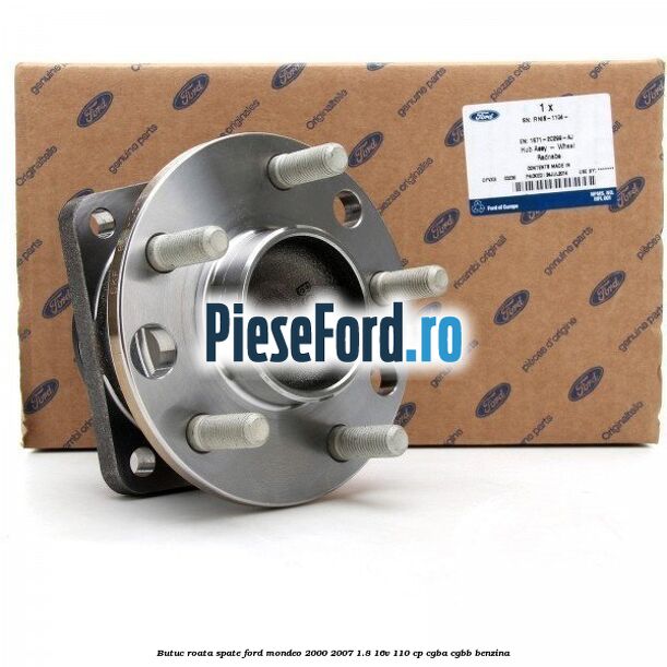 Butuc roata spate Ford Mondeo 2000-2007 1.8 16V 110 cp CGBA, CGBB benzina