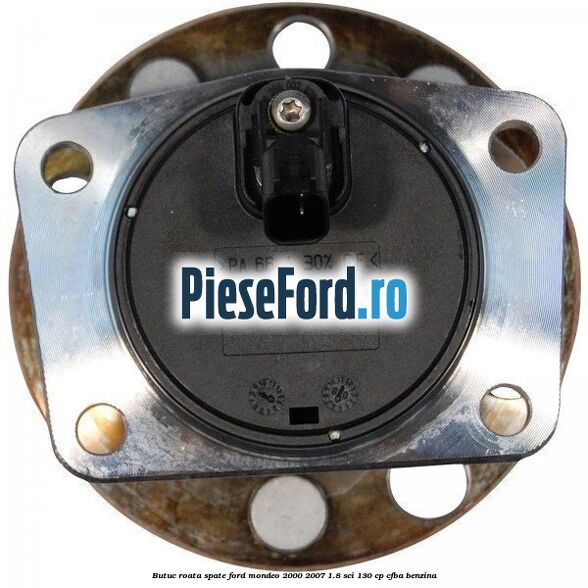 Butuc roata spate Ford Mondeo 2000-2007 1.8 SCi 130 cp CFBA benzina