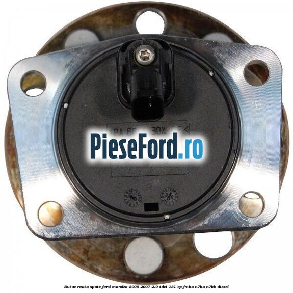 Butuc roata spate Ford Mondeo 2000-2007 2.0 TDCi 131 cp FMBA, N7BA, N7BB diesel