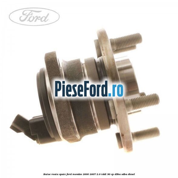 Butuc roata spate Ford Mondeo 2000-2007 2.0 TDDI 90 cp
