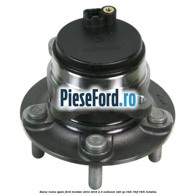 Butuc roata spate Ford Mondeo 2014-2018 2.0 EcoBoost 240 cp