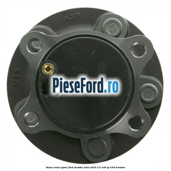 Butuc roata spate Ford Mondeo 2014-2018 2.5 149 cp S7CB benzina