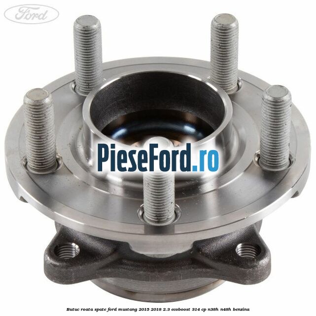 Butuc roata spate Ford Mustang 2015-2018 2.3 EcoBoost 314 cp Butuc roata spate Ford Mustang 2015-2018 2.3 EcoBoost 314 cp N38H, N48H benzina
