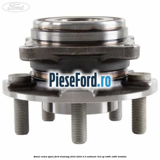 Butuc roata spate Ford Mustang 2015-2018 2.3 EcoBoost 314 cp Butuc roata spate Ford Mustang 2015-2018 2.3 EcoBoost 314 cp N38H, N48H benzina