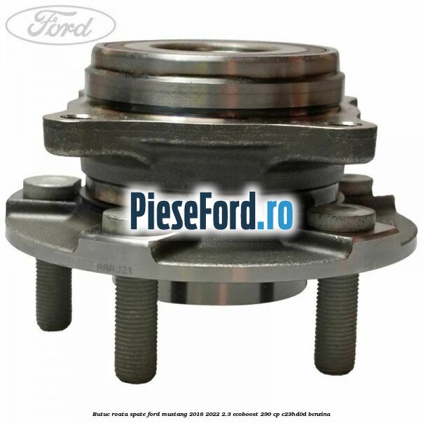 Butuc roata spate Ford Mustang 2018-2022 2.3 EcoBoost 290 cp C23HD0D benzina