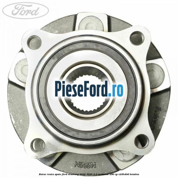Butuc roata spate Ford Mustang 2018-2022 2.3 EcoBoost 290 cp C23HD0D benzina