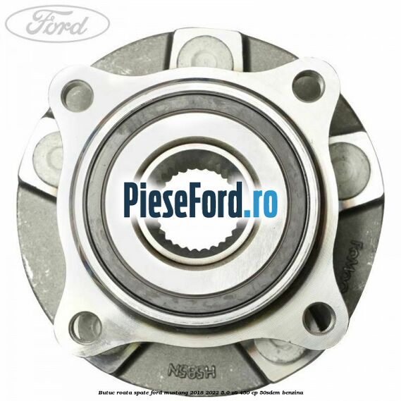 Butuc roata spate Ford Mustang 2018-2022 5.0 V8 450 cp 50SDEM benzina