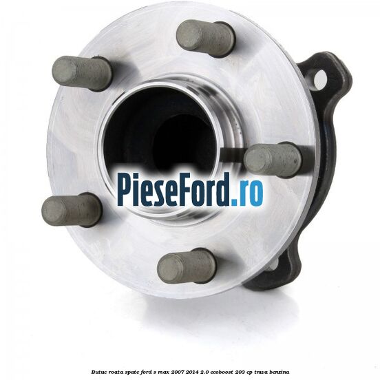 Butuc roata spate Ford S-Max 2007-2014 2.0 EcoBoost 203 cp TNWA benzina