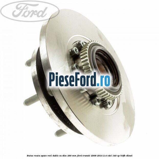Butuc roata spate roti duble cu disc 280 mm Ford Transit 2006-2014 2.4 TDCi 140 cp Butuc roata spate roti duble cu disc 280 mm Ford Transit 2006-2014 2.4 TDCi 140 cp H9FB diesel