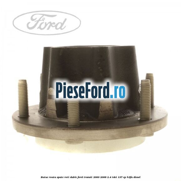 Butuc roata spate roti duble Ford Transit 2000-2006 2.4 TDCi 137 cp H9FA diesel