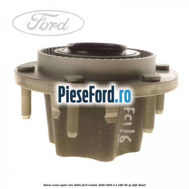 Butuc roata spate roti duble Ford Transit 2000-2006 2.4 TDdi 90 cp D2FE diesel