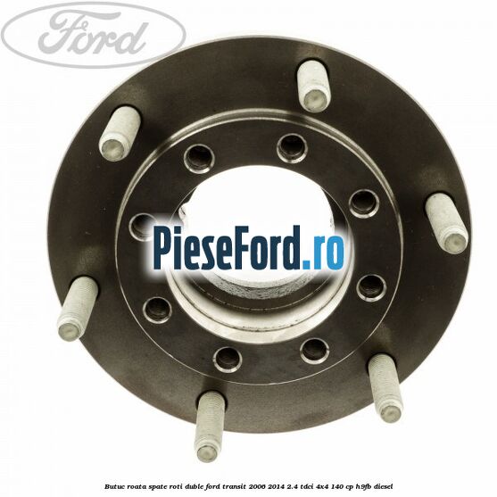 Butuc roata spate roti duble Ford Transit 2006-2014 2.4 TDCi 4x4 140 cp H9FB diesel
