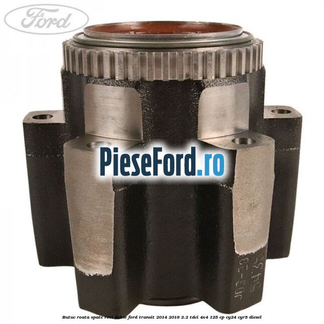 Butuc roata spate roti duble Ford Transit 2014-2018 2.2 TDCi 4x4 125 cp