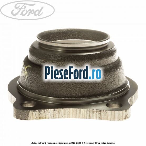 Butuc rulment roata spate Ford Puma 2020-2023 1.0 EcoBoost 95 cp M0JA benzina