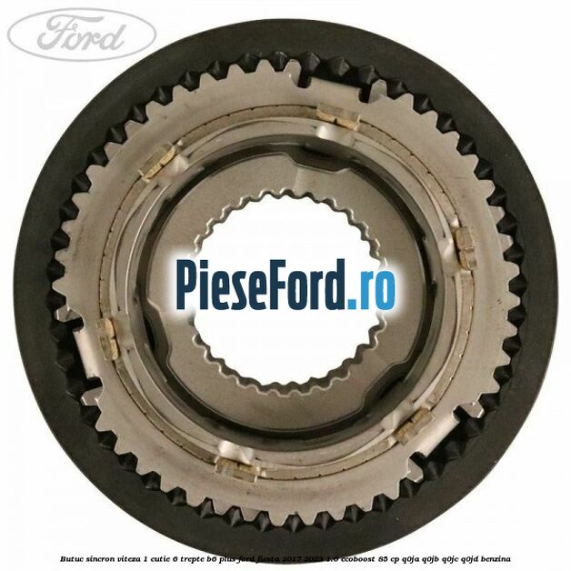 Butuc sincron viteza 1 cutie 6 trepte B6 Plus Ford Fiesta 2017-2023 1.0 EcoBoost 85 cp Q0JA, Q0JB, Q0JC, Q0JD benzina