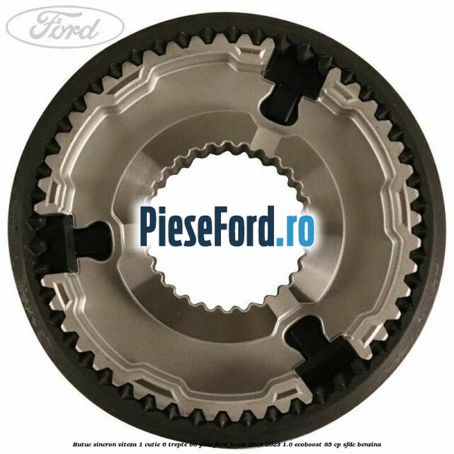 Butuc sincron viteza 1 cutie 6 trepte B6 Plus Ford Focus 2019-2023 1.0 EcoBoost 85 cp SFDC benzina