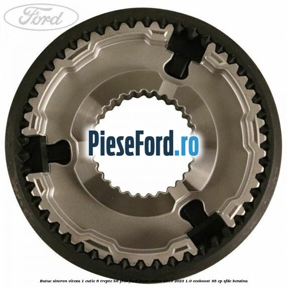 Butuc sincron viteza 1 cutie 6 trepte B6 Plus Ford Focus Active 2019-2023 1.0 EcoBoost 85 cp SFDC benzina