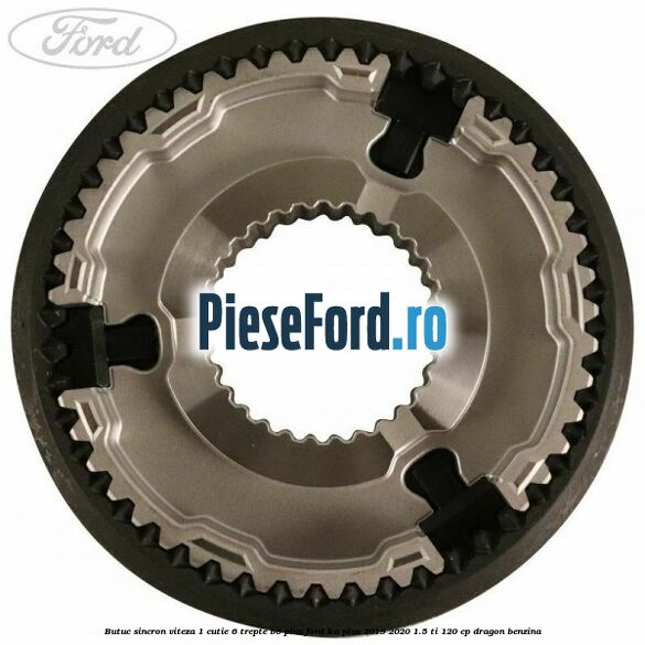 Butuc sincron viteza 1 cutie 6 trepte B6 Plus Ford Ka plus 2019-2020 1.5 Ti 120 cp dragon benzina
