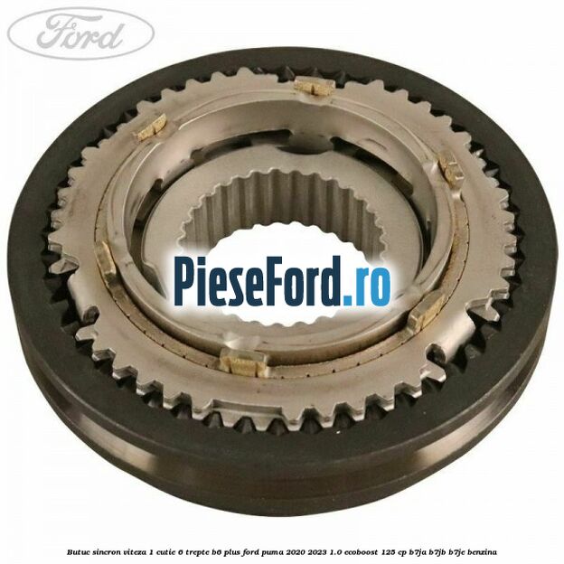 Butuc sincron viteza 1 cutie 6 trepte B6 Plus Ford Puma 2020-2023 1.0 EcoBoost 125 cp B7JA, B7JB, B7JE benzina