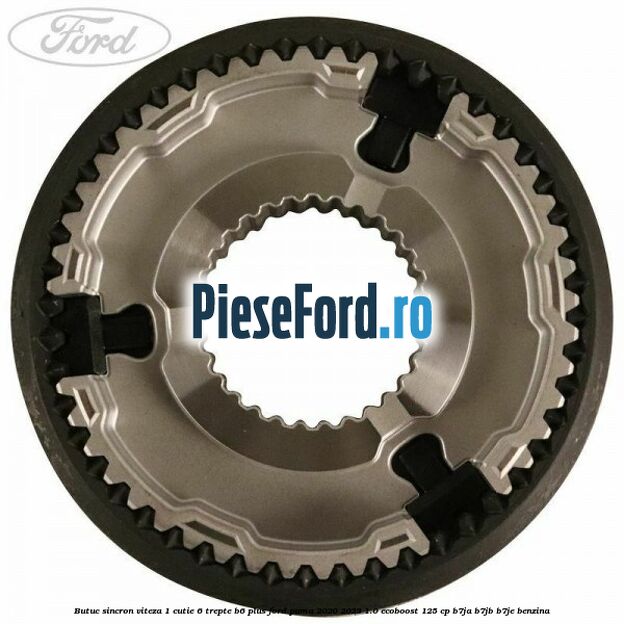 Butuc sincron viteza 1 cutie 6 trepte B6 Plus Ford Puma 2020-2023 1.0 EcoBoost 125 cp B7JA, B7JB, B7JE benzina