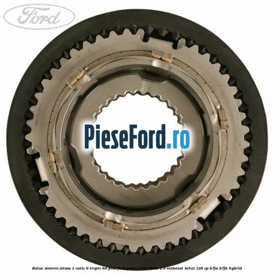 Butuc sincron viteza 1 cutie 6 trepte B6 Plus Ford Puma 2020-2023 1.0 EcoBoost mHEV 125 cp B7JA, B7JB Hybrid
