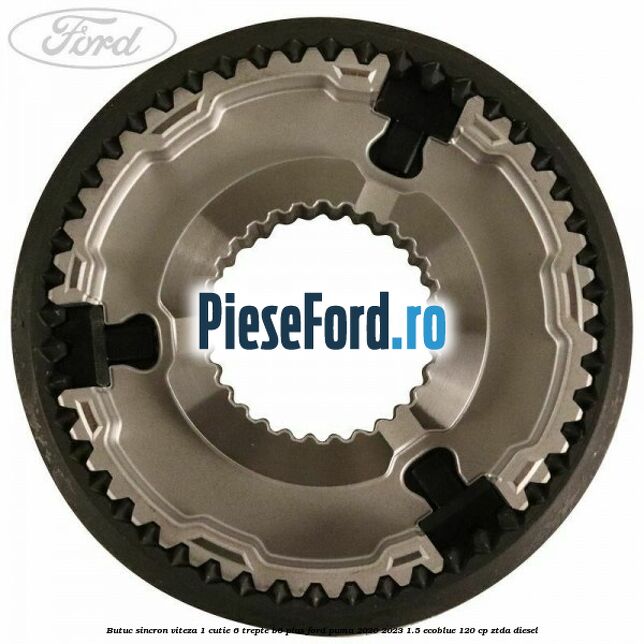 Butuc sincron viteza 1 cutie 6 trepte B6 Plus Ford Puma 2020-2023 1.5 EcoBlue 120 cp ZTDA diesel