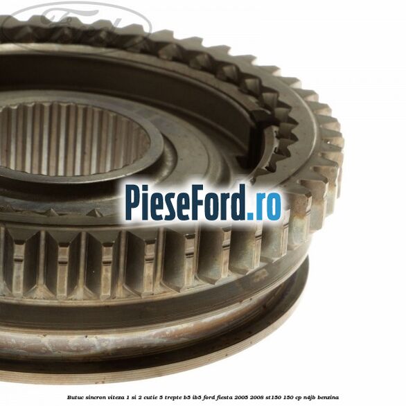 Butuc sincron viteza 1 si 2 cutie 5 trepte B5/IB5 Ford Fiesta 2005-2008 ST150 150 cp N4JB benzina