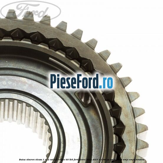 Butuc sincron viteza 1 si 2 cutie 5 trepte B5/IB5 Ford Fiesta 2013-2017 1.0 65 cp XMJA, XMJB, XMJC, XMJD benzina